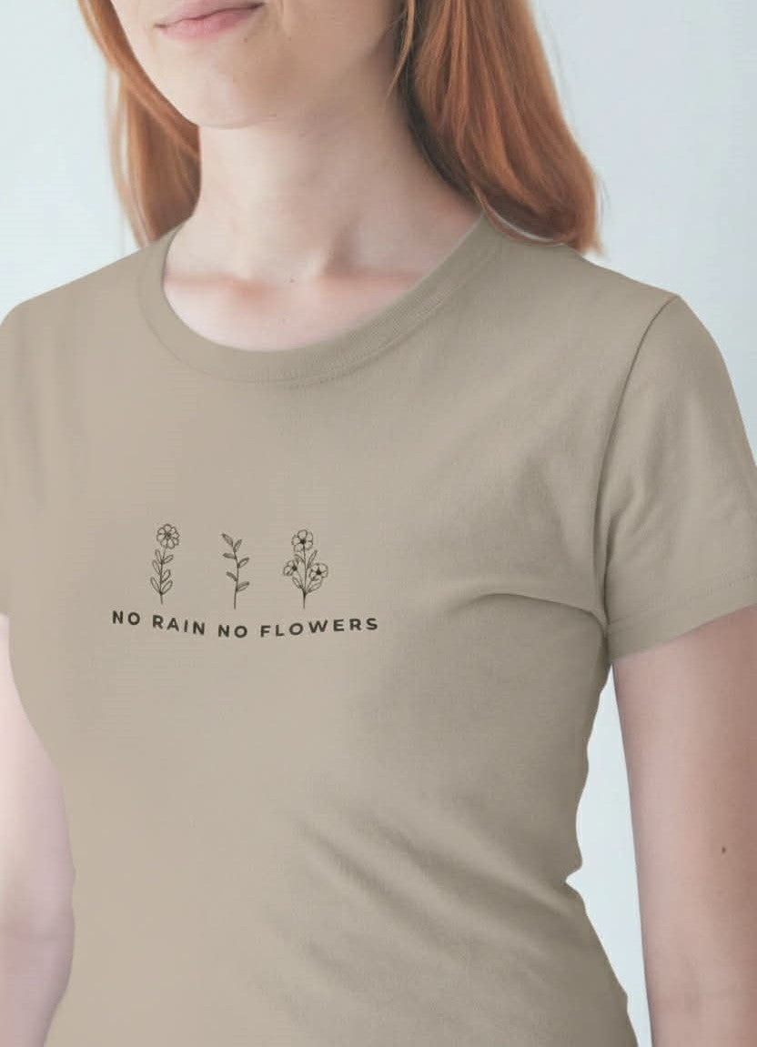 NO RAIN NO FLOWERS