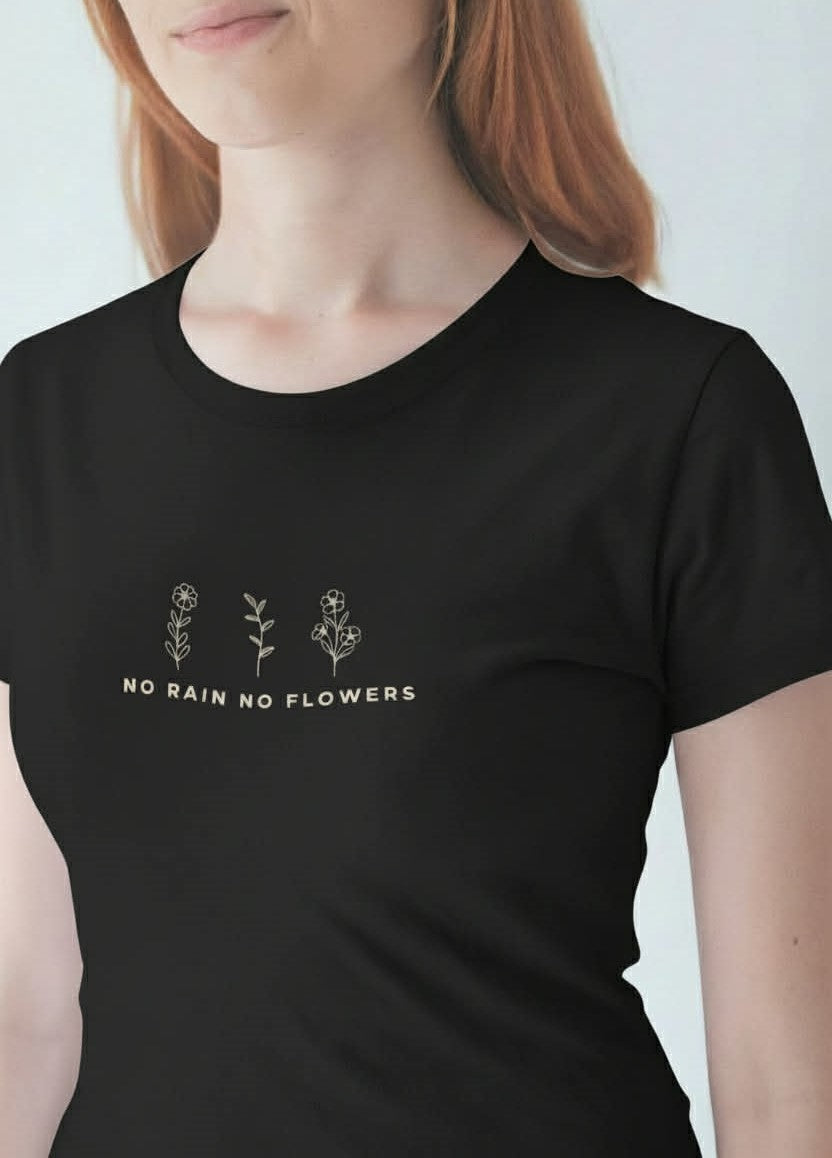 NO RAIN NO FLOWERS