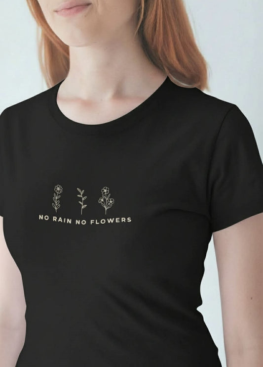 NO RAIN NO FLOWERS