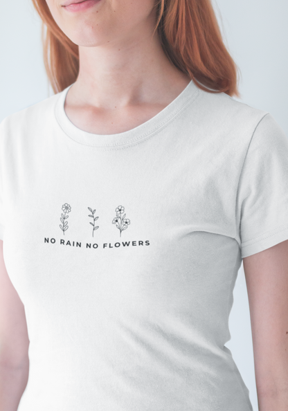 NO RAIN NO FLOWERS