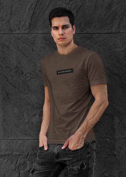 BE A NICE HUMAN PRINTED BASIC SHIRT